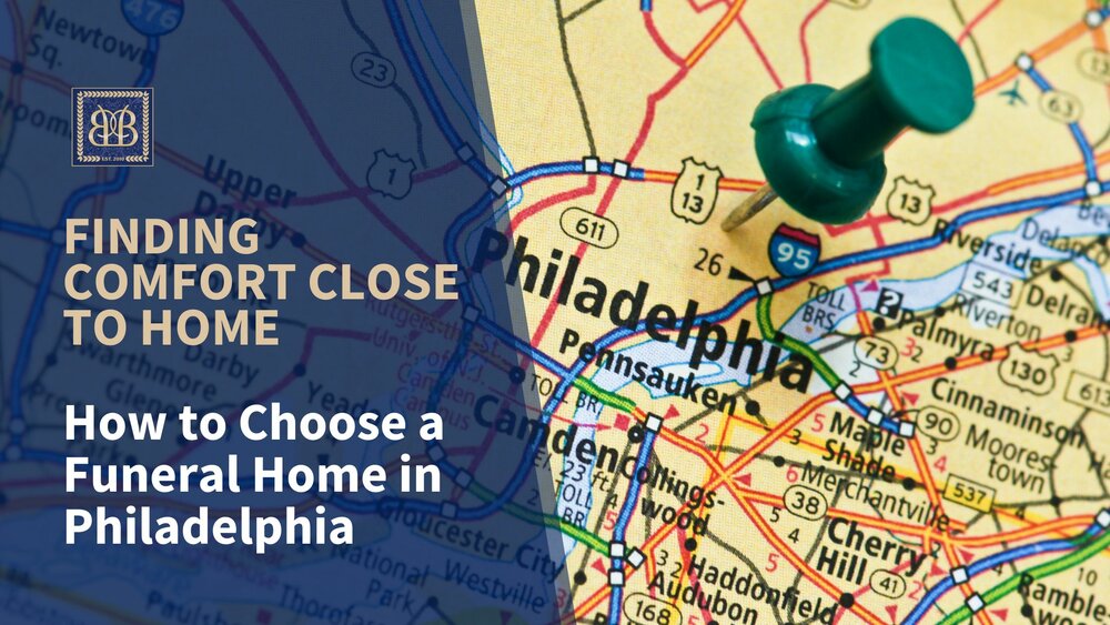 Finding Comfort Close to Home: How to Choose a Funeral Home in Philadelphia