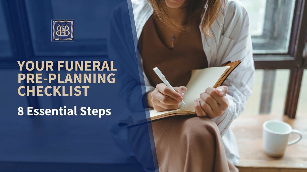 8 Essential Steps: Your Funeral Pre-Planning Checklist